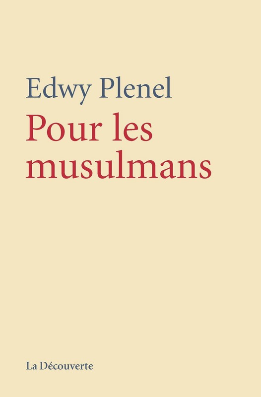 Pour les musulmans, d’Edwy Plenel : un livre pour tous 