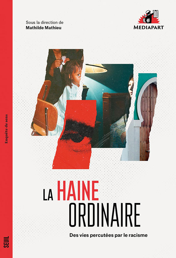 La Haine ordinaire, des chroniques de vies percutées par le racisme en France compilées dans un livre