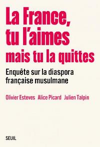 La France, tu l'aimes mais tu la quittes : l'enquête sur l'exil silencieux des Français musulmans qui fait du bruit