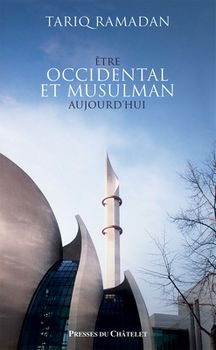 Être occidental et musulman aujourd’hui, de Tariq Ramadan