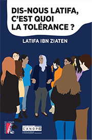 Dis nous Latifa, c'est quoi la tolérance?