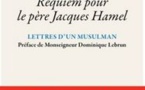 Requiem pour le père Jacques Hamel. Lettres d'un musulman, par Mohammed Nadim