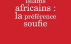 Islams africains : la préférence soufie, par Jean-Loup Amselle