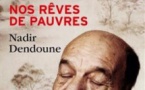 Nos rêves de pauvres, de Nadir Dendoune