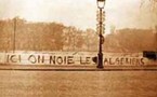 Il y a 48 ans, les massacres du 17 octobre 1961 à Paris : la Seine aussi témoignera…