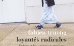 Loyautés radicales - L'islam et les « mauvais garçons » de la Nation, de Fabien Truong