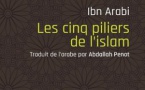 Les cinq piliers de l'islam, d'Ibn Arabi traduit par Abdallah Penot