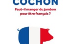 Le complexe du cochon : Faut-il manger du jambon pour être français ?