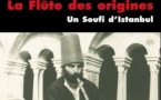 La Flûte des origines, un soufi d’Istanbul, de Kudsi Erguner