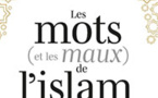 Les mots (et les maux) de l'islam, expliqués par Ghaleb Bencheikh
