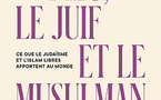 « Dieu, le Juif et le Musulman » : ce que le judaïsme et l'islam apportent au monde, avec Marc Neiger et Michaël Privot