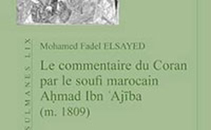 Ibn Ajiba : un commentaire du Coran entre orthodoxie sunnite et soufisme