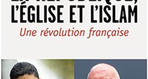 La République, l’Église et l’islam, de Rachid Benzine et Christian Delorme