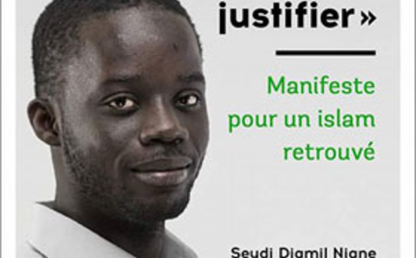Moi, musulman, je n’ai pas à me justifier. Manifeste pour un islam retrouvé, de Seydi Diamil Niane