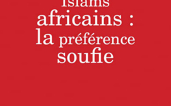 Islams africains : la préférence soufie, par Jean-Loup Amselle
