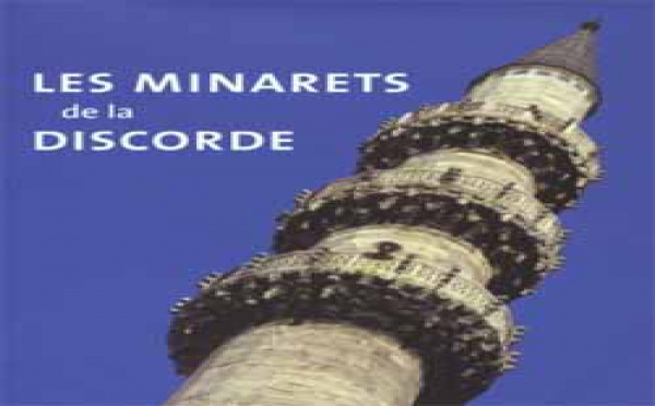 « Les minarets de la discorde » : le débat autour des minarets en Suisse