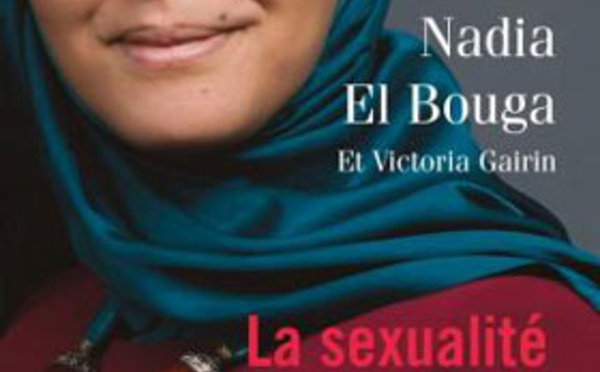 La sexualité dévoilée, par Nadia El Bouga et Victoria Gairin