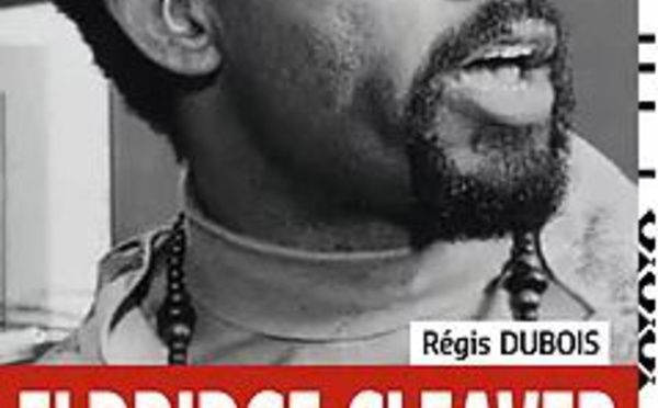 Eldridge Cleaver - Vies et morts d’une Panthère noire, par Régis Dubois
