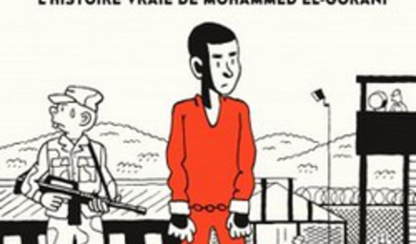 Guantanamo Kid, L'histoire vraie de Mohammed El-Gorani, par Alexandre Franc et Jérôme Tubiana