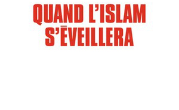 Quand l’islam s’éveillera, par Mohammed Arkoun