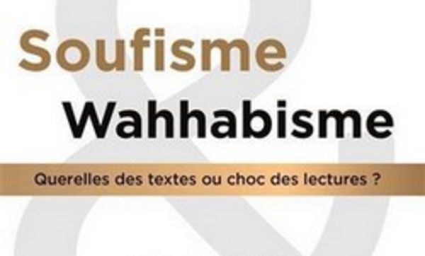 Soufisme et wahhabisme. Querelles des textes ou choc des lectures ?, par Seydi Diamil Niane