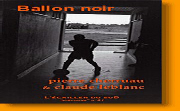 'Ballon noir', de Pierre Cherruau et Claude Leblanc
