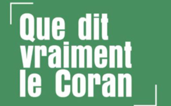 « Que dit vraiment le Coran », un retour aux sources pour tordre le cou aux idées reçues