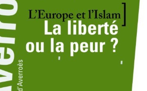 L'Europe et l'islam : la liberté ou la peur ?