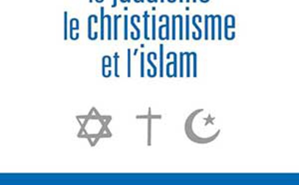 Connaitre et comprendre le judaïsme, le christianisme et l'islam, par Isabelle Lévy