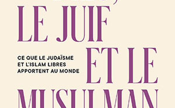 « Dieu, le Juif et le Musulman » : ce que le judaïsme et l'islam apportent au monde, avec Marc Neiger et Michaël Privot