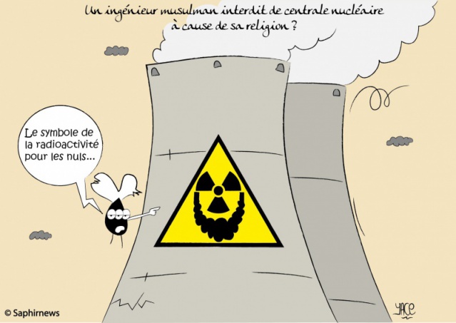 Un ingénieur musulman interdit de centrale nucléaire Un ingénieur musulman interdit de centrale nucléaire